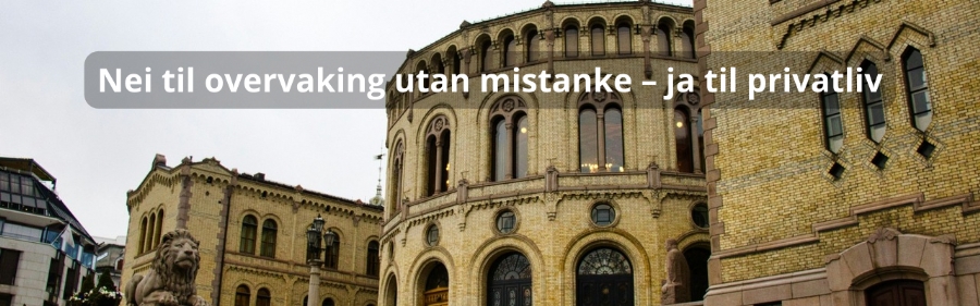 Nei til overvaking utan mistanke – ja til privatliv 