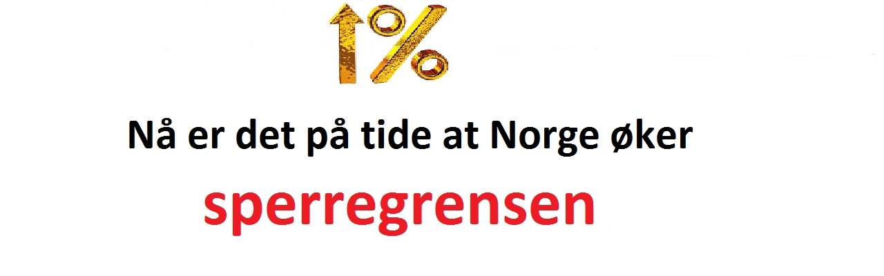 Vi som ønsker at sperregrensen i Norge skal settes opp!