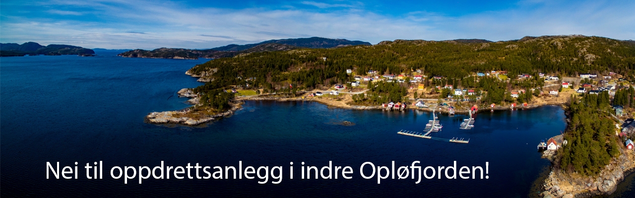 Nei til oppdrettsanlegg i indre Opløfjorden! Nei til oppdrettsanlegg i indre Opløfjorden!